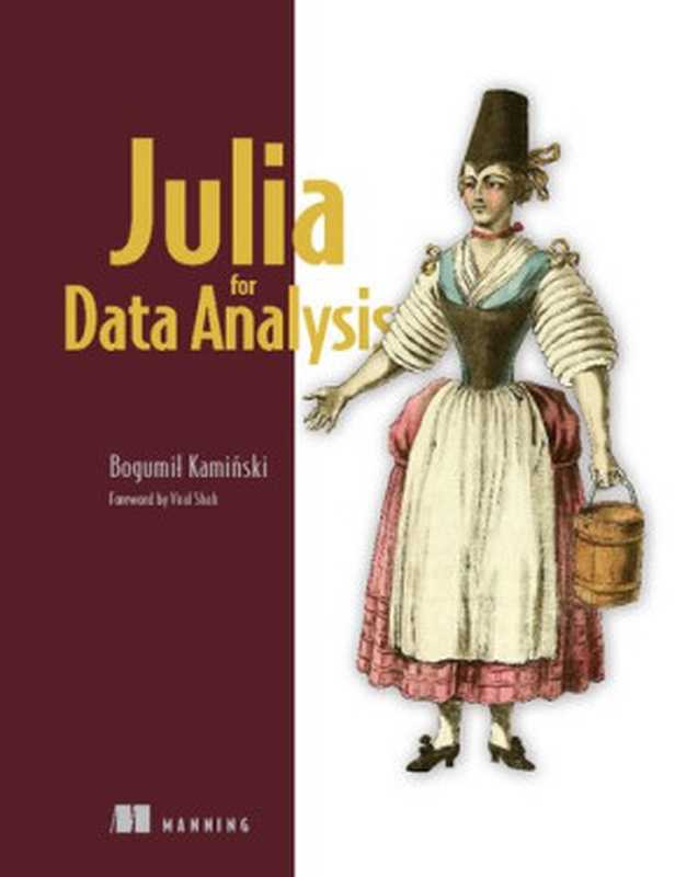 Julia for Data Analysis（Bogumil Kaminski; [Bogumił Kamiński]）（Manning Publications 2023）