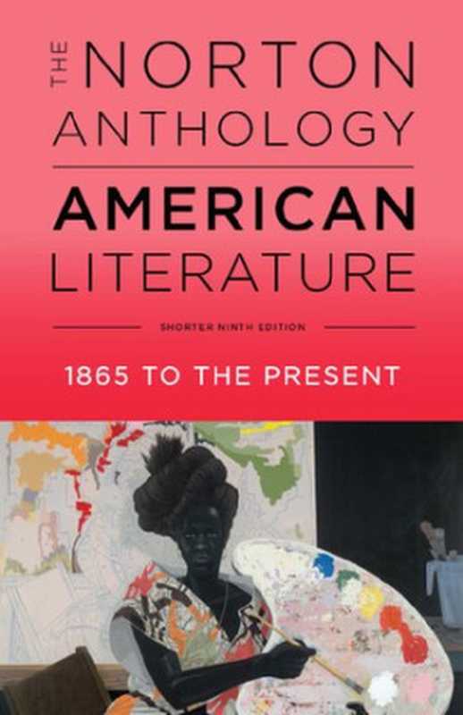 The Norton Anthology of American Literature(Robert S Levine Michael A Elliott Sandra M Gustafason Amy Hungerford Mary Loeffelholz)(W. W. Norton & Company 2017)
