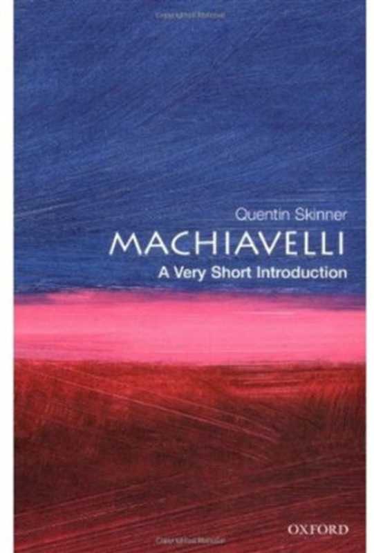 Machiavelli  A Very Short Introduction (Very Short Introductions)（Quentin Skinner）（Oxford University Press  USA 2001）