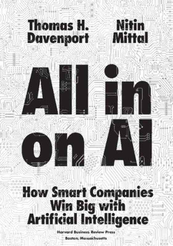 All-In on AI（Tom Davenport  Nitin Mittal）（Harvard Business Review Press 2022）