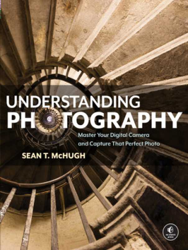 Understanding Photography（Sean T. McHugh）（No Starch Press 2018）