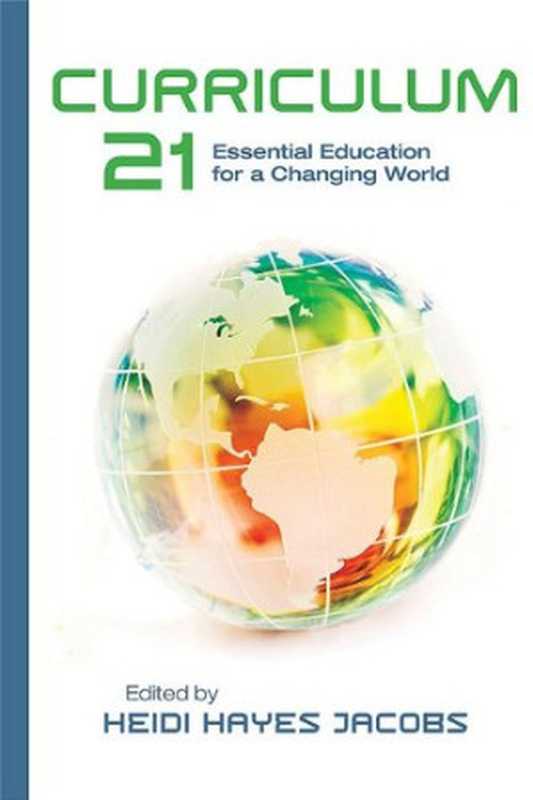 Curriculum 21  Essential Education for a Changing World（Heidi Hayes Jacobs）（2010）