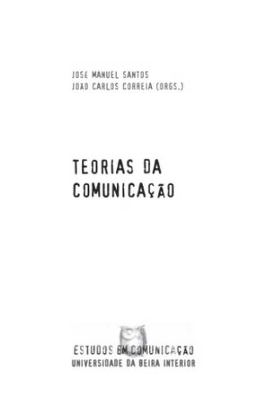 Teorias da Comunicacao（Jose Manuel Santos  Joao Carlos Correia (Org.)）（LabCom 2004）