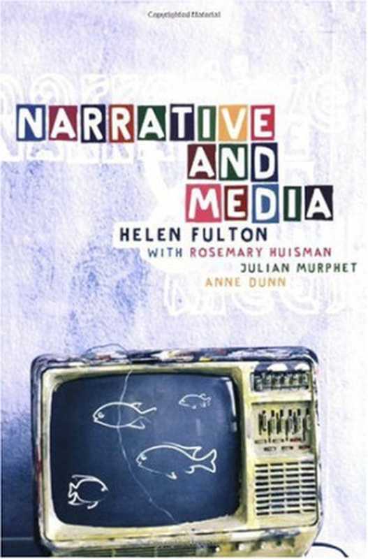 Narrative and Media（Rosemary Huisman  Julian Murphet  Anne Dunn）（2006）