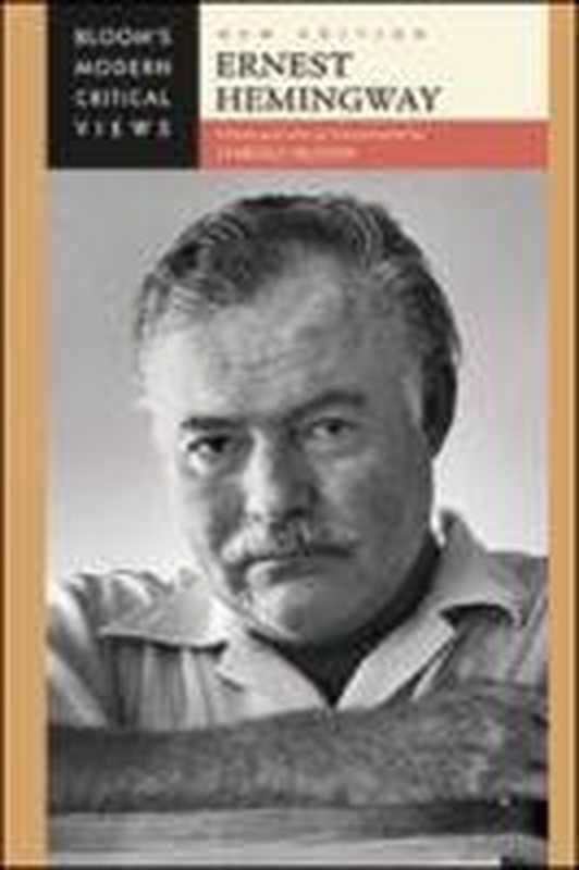 Ernest Hemingway(Harold Bloom (Edited and with an Introduction by))(Chelsea House Publishers 2011)