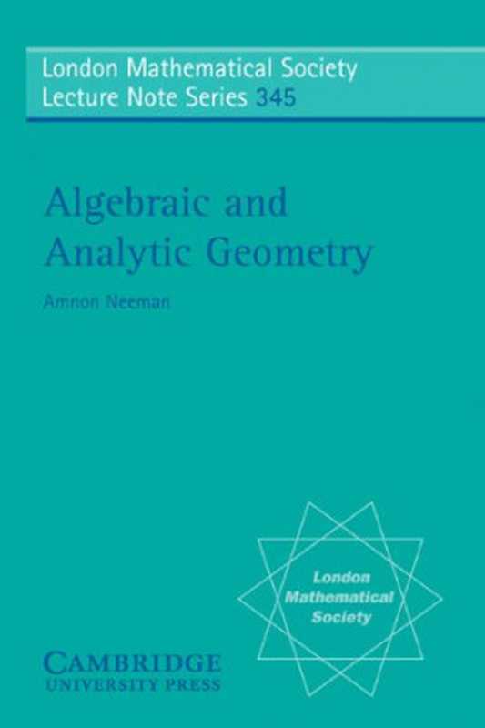 Algebraic and Analytic Geometry（Amnon Neeman）（Independely Published 2007）