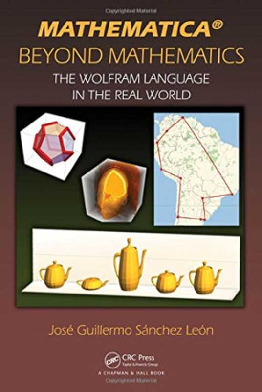 Mathematica beyond mathematics   the Wolfram language in the real world（Sánchez León  José Guillermo）（Chapman and Hall CRC 2017）