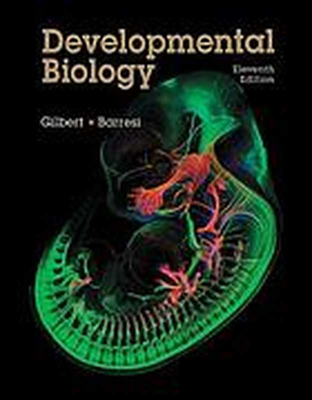 Developmental biology(Michael J. F. Barresi Scott F. Gilbert)(Sinauer Associates 2016)
