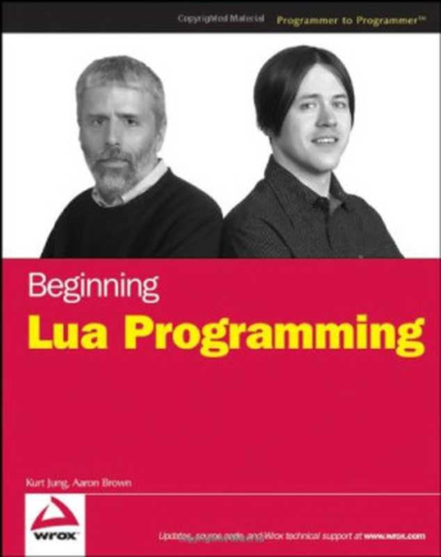Beginning Lua Programming (Programmer to Programmer)（Kurt Jung  Aaron Brown ）（Wrox 2007）