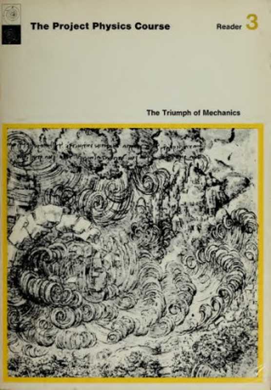 The Project Physics Course Reader Unit 3  The Triumph of Mechanics（Gerald Holton  F. James Rutherford  Fletcher G. Watson）（Holt  Rhinehart  Winston 1971）