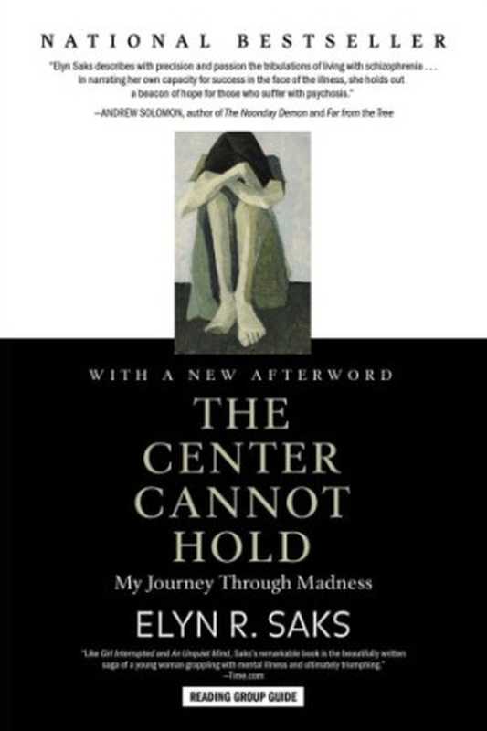 The Center Cannot Hold My Journey Through Madness(Elyn R. Saks)(Hyperion Books 2007)