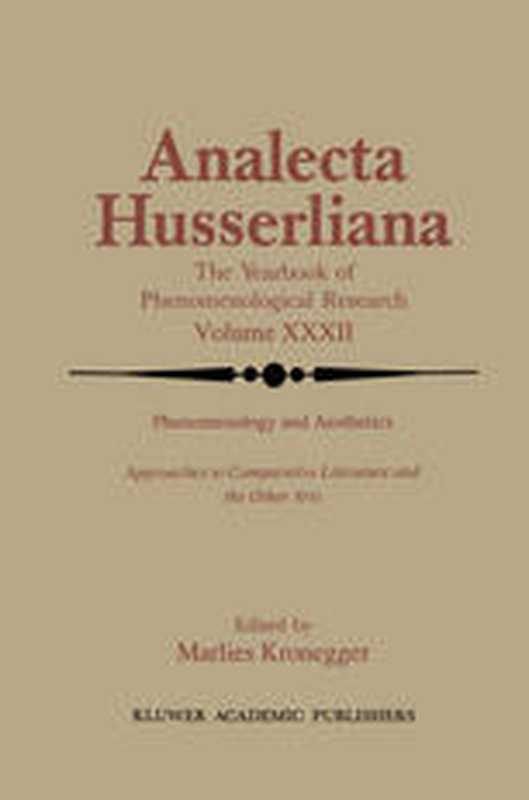 PhenomenologyandAestheticsApproachestoComparativeLiteratureandtheOtherArts（WolfgangWittkowski(auth.)MarliesKronegger(ed...）（SpringerNetherlands1990）