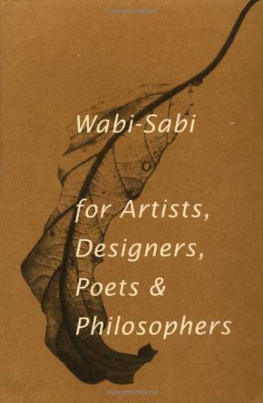 Wabi-Sabi for Artists Designers Poets & Philosophers(Leonard Koren)(Stone Bridge Press 1994)