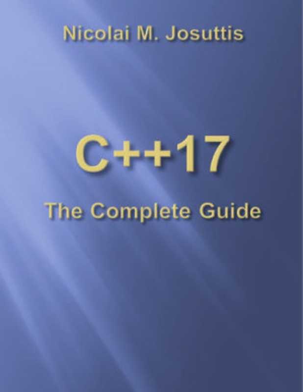 C++17 The Complete Guide（Nicolai M. Josuttis）（Lean 2019）