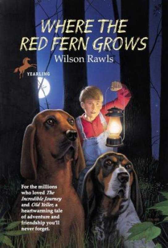 Where the Red Fern Grows（Rawls Wilson）（Bantam Doubleday Dell Books for Young Readers 2011）