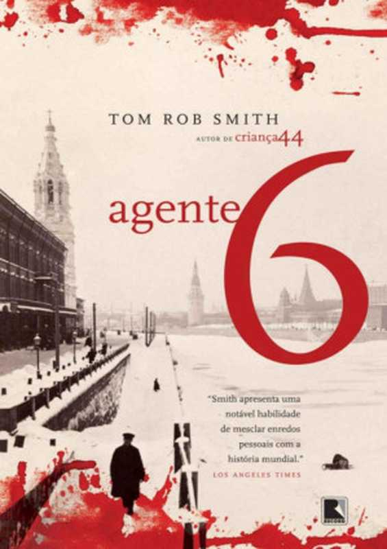 Trilogia Liev Demidov 03- Agente 6（Tom Rob Smith）（Record 2013）