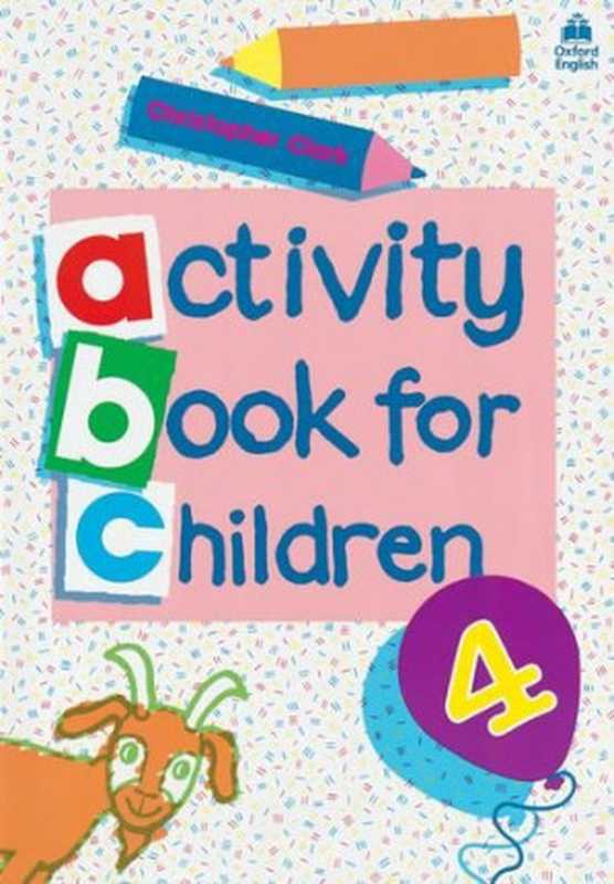 Oxford Activity Books for Children  Book 4 (Bk. 4)（Christopher Clark）（1985）