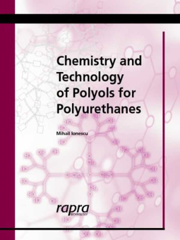 Chemistry and Technology of Polyols for Polyurethane（Mihail Ionescu）（Smithers Rapra Press 2005）