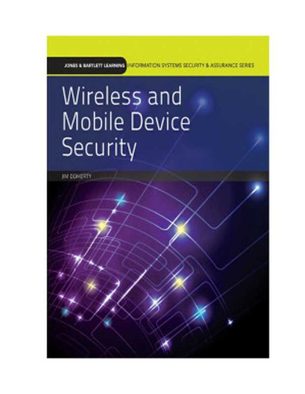 Wireless and Mobile Device Security（Doherty  Jim [Неизв.]）（Jones & Bartlett Learning LLC 2015）