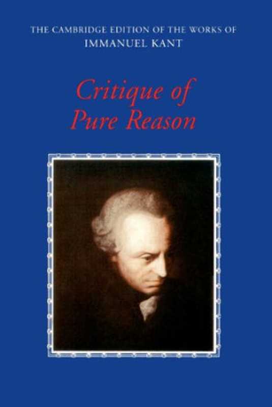 CritiqueofPureReason(ImmanuelKant;PaulGuyerAllenW.Wood)(CambridgeUniversityPress1998)