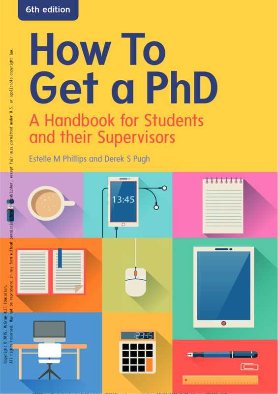 How to Get a PhD   A Handbook for Students and Their Supervisors（Estelle Phillips; Derek.S. Pugh）（McGraw Hill 2015）