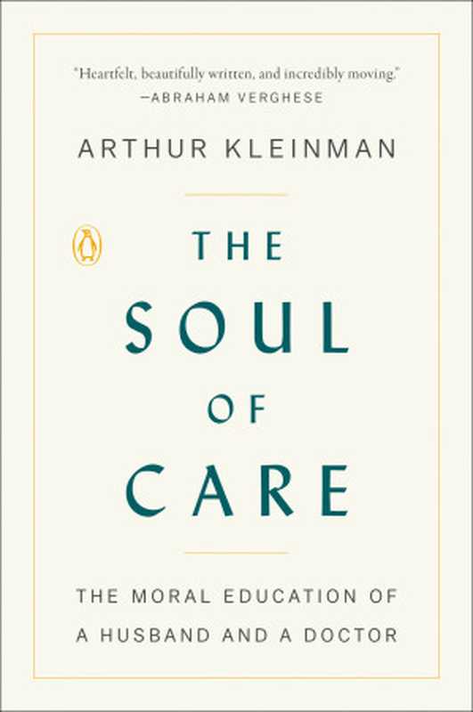 The Soul of Care（Arthur Kleinman [Kleinman  Arthur]）（Penguin Publishing Group 2019）