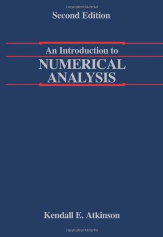 An Introduction to Numerical Analysis (2nd Edition)（Kendall Atkinson）（John Wiley & Sons 1989）