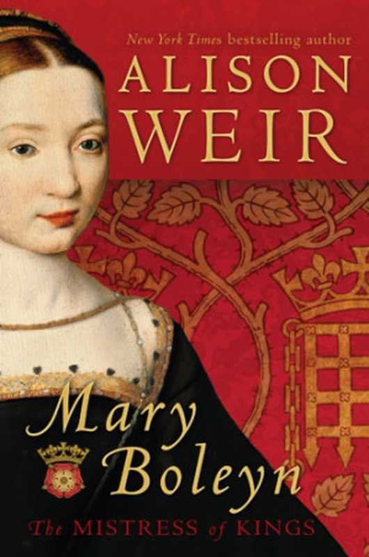 Mary Boleyn   The Mistress of Kings（Alison Weir）（McClelland & Stewart 2011）