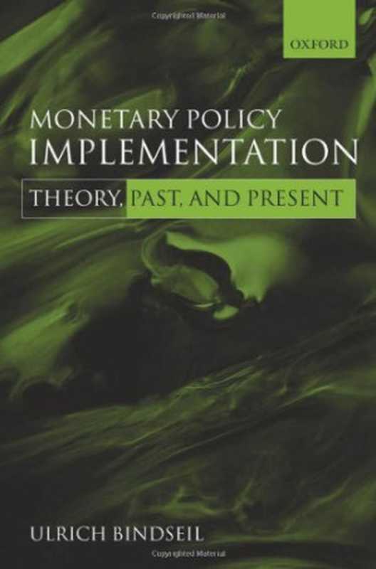 MonetaryPolicyImplementationTheoryPastandPresent(UlrichBindseil)(OxfordUniversityPressUSA2005)