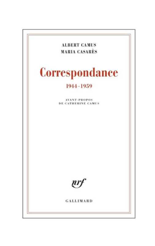 AlbertCamusMariaCasarès-Correspondance1944-1959（AlbertCamusMariaCasarèsBéatriceVaillantCa...）（EditionsGallimard2017）