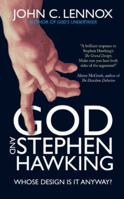 God and Stephen Hawking  Whose Design Is It Anyway （John C. Lennox）（Lion UK 2011）