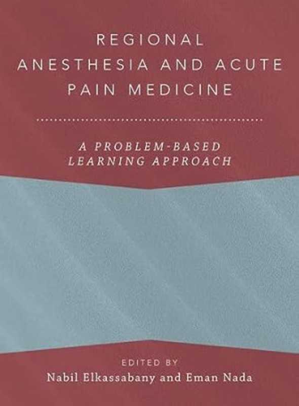RegionalAnesthesiaandAcutePainMedicine-AProblem-BasedLearningApproach(MagdalenaAnitescu(Author)NabilElkassabany(Ed...)(OxfordUniversityPress2023)