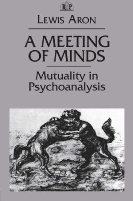 A Meeting of Minds  Mutuality in Psychoanalysis（Lewis Aron）（Routledge 2001）
