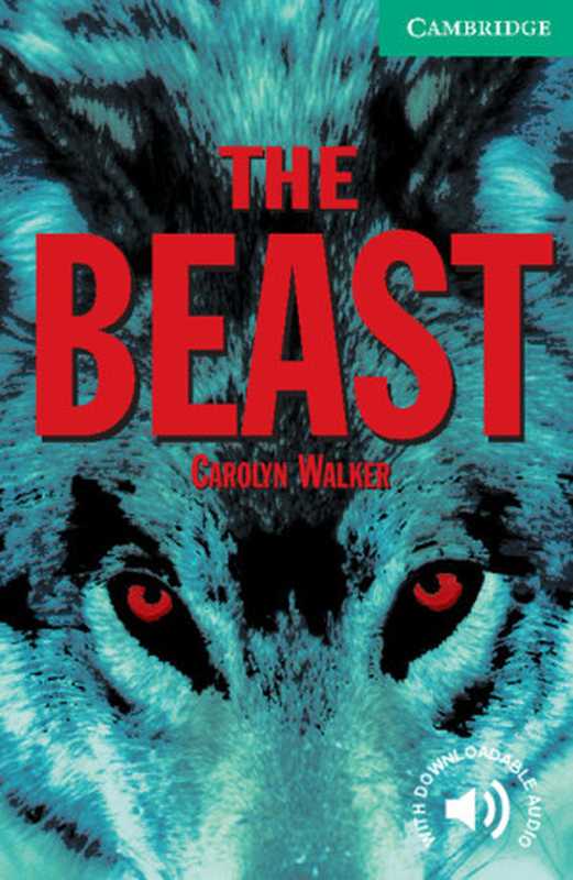 TheBeast-CambridgeEnglishReadersLevel3（CarolynWalker）（Cambridge）