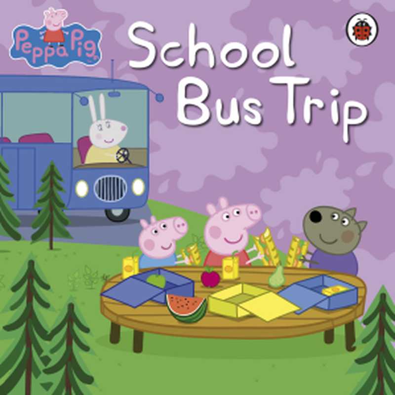 Peppa Pig School Bus Trip(Neville Astley Mark Baker Peppa Pig)(Ladybird Books 2013)