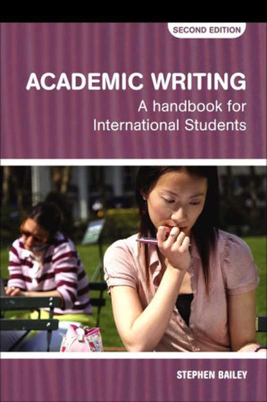 AcademicWritingAHandbookforInternationalStudentsSecondEdition（StephenBailey）（Routledge2006）
