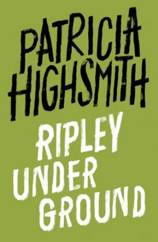 Ripley Under Ground (Ripley #2)（Patricia Highsmith）（Virago 2014）