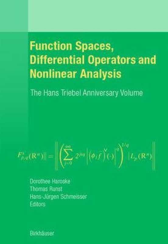 FunctionSpacesDifferentialOperatorsandNonlinearAnalysisTheHansTriebelAnniversaryVolume(DorotheeHaroskeThomasRunstHans-JürgenSchmei...)(BirkhäuserBasel2003)