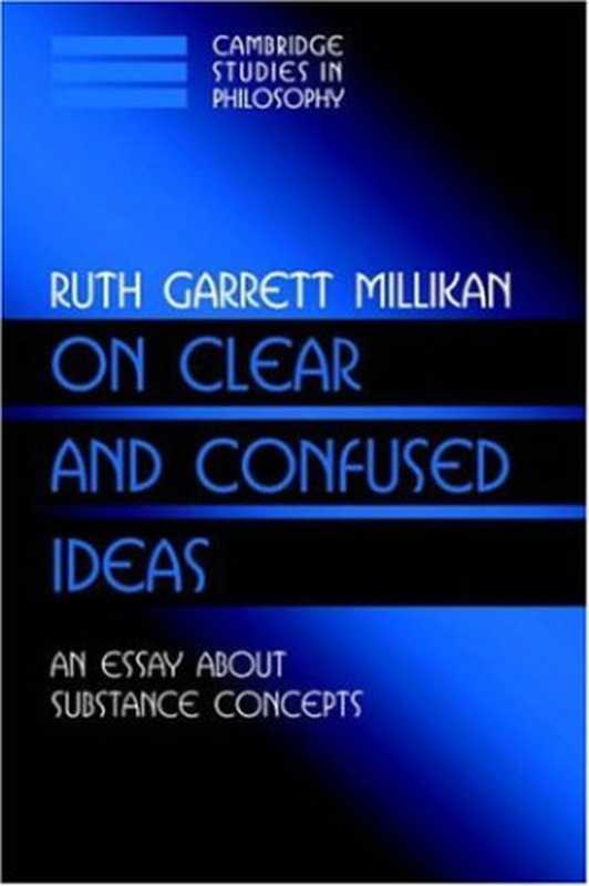On Clear and Confused Ideas - An Essay about Substance Concepts（Ruth Garrett Millikan）（Cambridge University Press 2000）