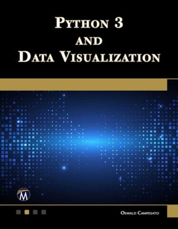 Python 3 and Data Visualization（Oswald Campesato）（Mercury Learning and inforMation 2023）
