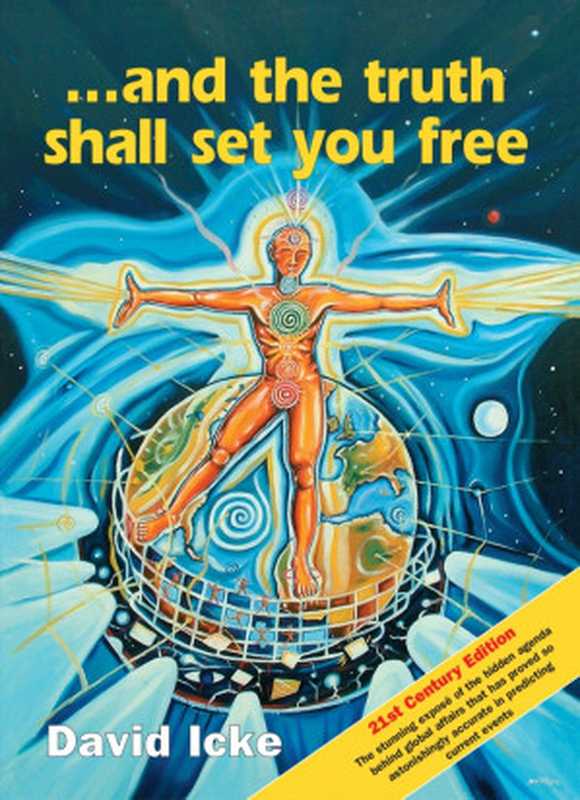 And the Truth Shall Set You Free 21st Century Edition(David Icke)(David Icke Books Limited 2018)