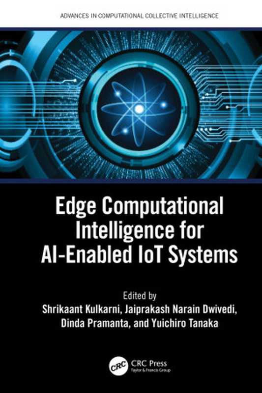 Edge Computational Intelligence for AI-Enabled IoT Systems（Shrikaant Kulkarni  Jaiprakash Narain Dwivedi  Dinda Pramanta & Yuichiro Tanaka）（Taylor Francis Group 2024）