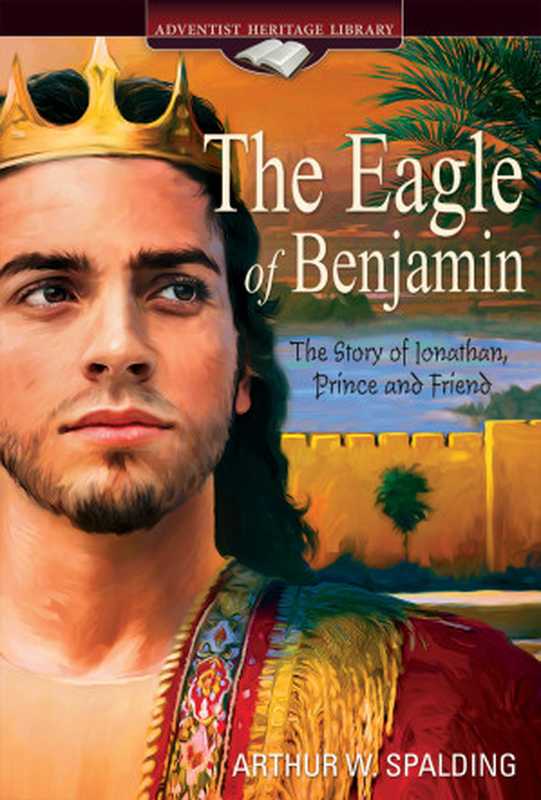 TheEagleOfBenjamin（ArthurW.Spalding[SpaldingArthurW.]）（PacificPressPublishingAssociation2013）