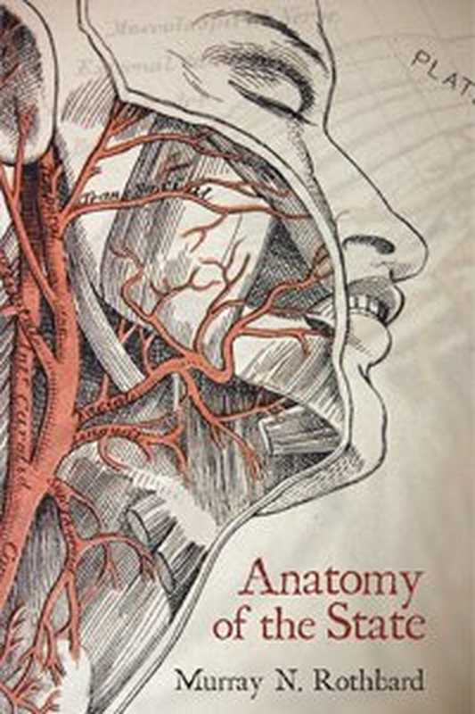 Anatomy of the State(Murray N. Rothbard)(Ludwig Von Mises Institute 2009)