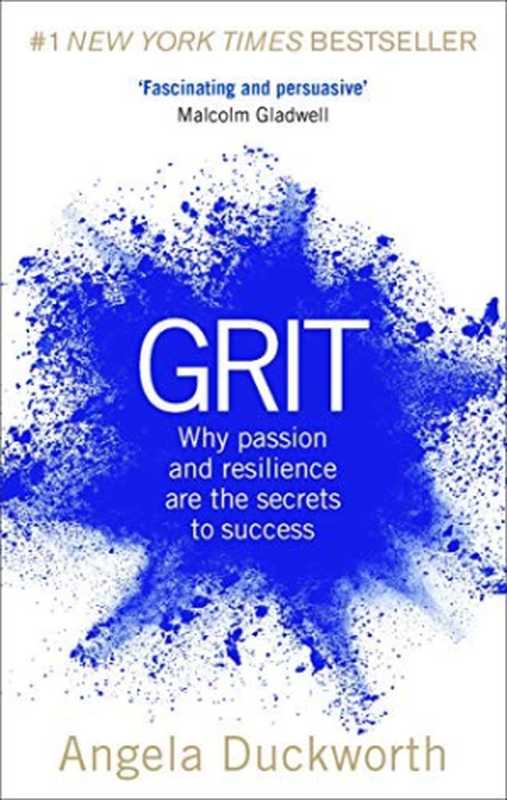 Grit Why Passion and Resilience Are the Secrets to Success(Angela Duckworth)(Penguin Random House 2017)