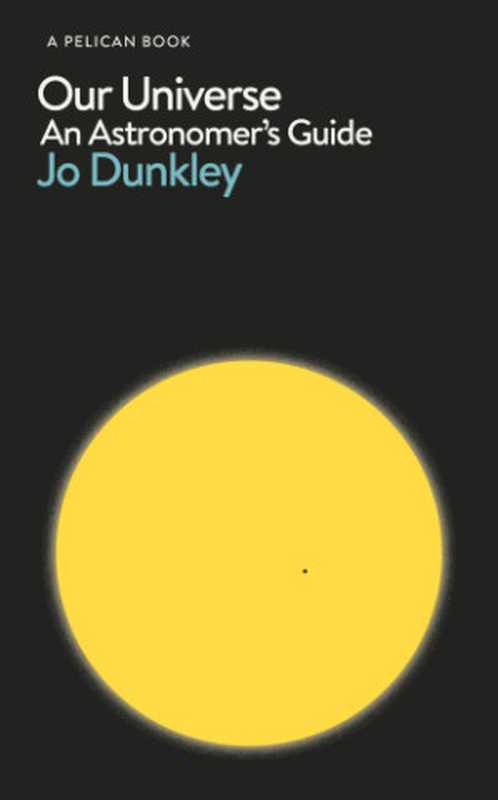 OurUniverseAnAstronomer’sGuide（JoDunkley）（PenguinBooksLtd2018）