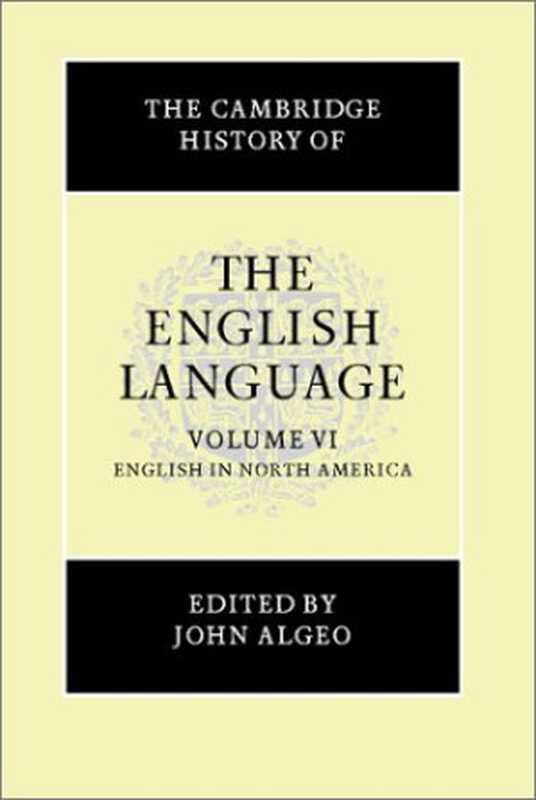 The Cambridge History of the English Language  Vol. 6  English in North America（John Algeo (ed.)）（Cambridge University Press 2001）