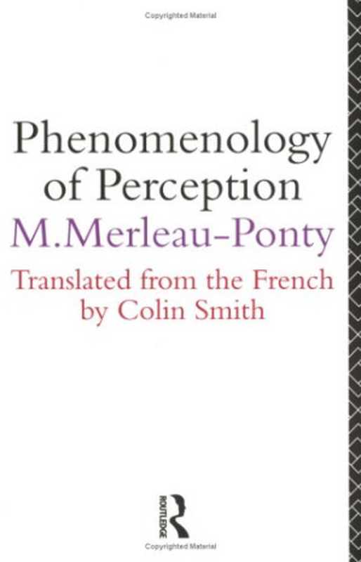 PhenomenologyofPerceptionAnIntroduction（MauriceMerleau-PontyColinSmith）（Routledge1995）