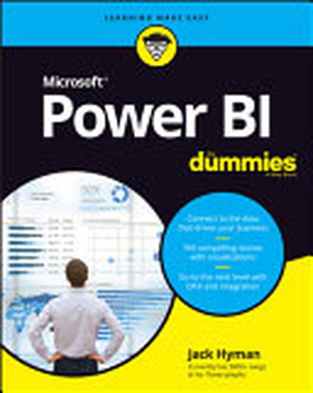 Microsoft Power BI For Dummies(Jack Hyman)(John Wiley & Sons Inc. 2022)