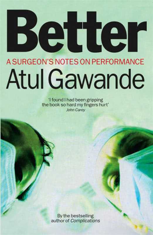 Better(Atul Gawande)(Profile Books Ltd 2009)